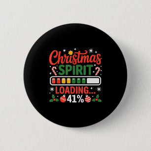 41 Meme Christmas Spirit Loading 41% Four One For  2 Inch Round Button