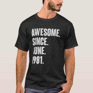 41 Year Old 41st Birthday Awesome Since June 198 T-Shirt