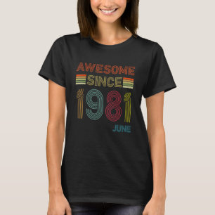 41 Year Old Awesome Since June 1981 41st Birthday T-Shirt
