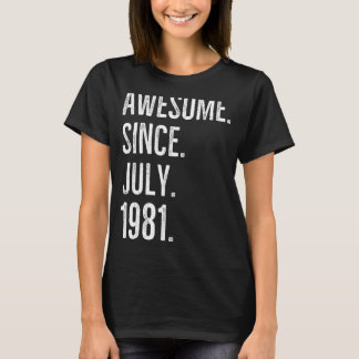 41 Years Old  Awesome Since July 1981 41th Birthda T-Shirt