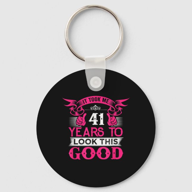 41 Years Old Birthday Funny Quote Graphics 41st Keychain (Front)