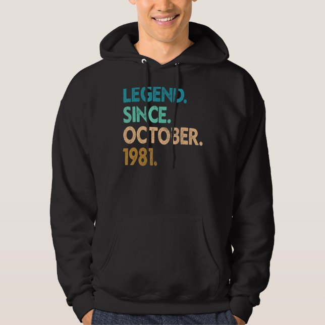41 Years Old  Legend Since October 1981 41st Birth Hoodie (Front)