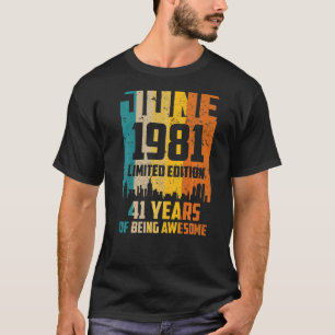 41st Birthday 41 Years Awesome Since June 1981 Vin T-Shirt