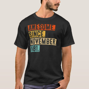 41st Birthday Awesome Since November 1981 41 Year T-Shirt