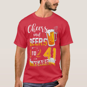 41st Birthday Cheers And Beers To 41 Years Born In T-Shirt