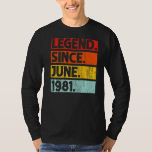 41st Birthday Legend Since June 1981 41 Years Old T-Shirt