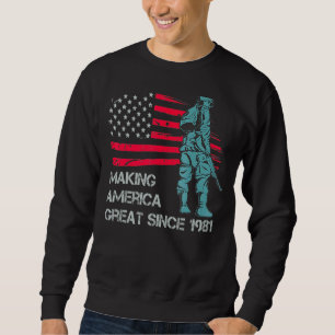 41st Birthday Making America Great Since 1981 Sweatshirt