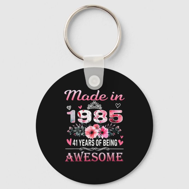 41th Birthday Made In 1985 41 Years Of Being Aweso Keychain (Front)