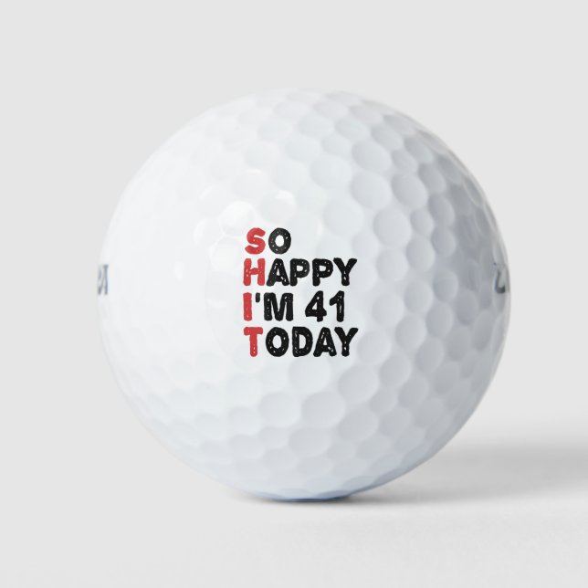 41th Birthday So Happy I'm 41 Today Gift Funny Golf Balls (Front)