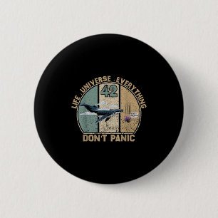 42 Answer To Life The Universe And Everything Don' 2 Inch Round Button