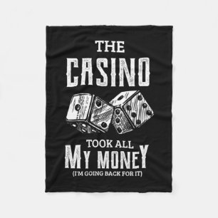 42.funny The casino took all my money Poker Gambli Fleece Blanket