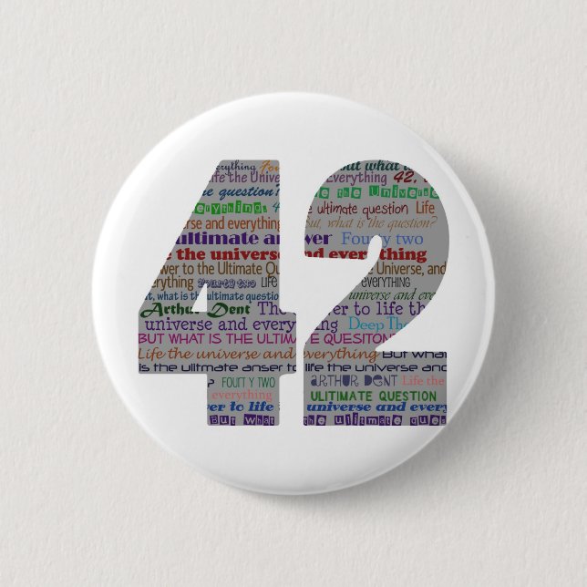 42: Life the Universe and Everything 2 Inch Round Button (Front)