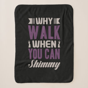 42.Why Walk When You Can Shimmy Sherpa Blanket