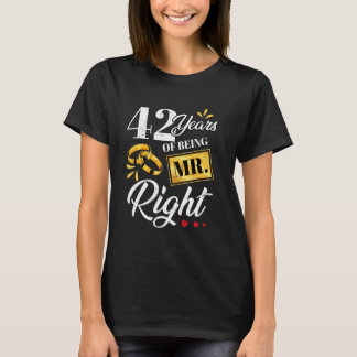 42 Years Of Being Mr. Right Funny Couple Wedding A T-Shirt