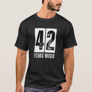 42 Years Wiser Funny 42nd Birthday Party 42yo Birt T-Shirt