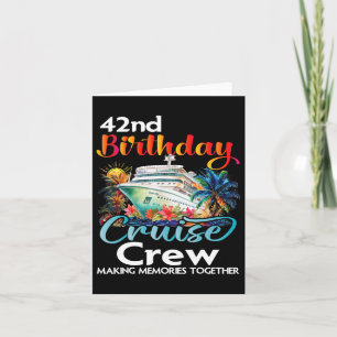 42nd Birthday Cruise Crew Friends Family Vacation Card