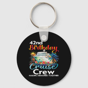 42nd Birthday Cruise Crew Friends Family Vacation Keychain