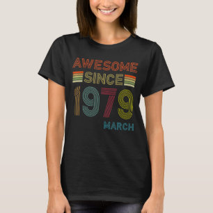 43 Year Old Awesome Since March 1979 43rd Birthday T-Shirt