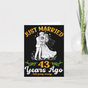 43 years ago married going strong anniversary card