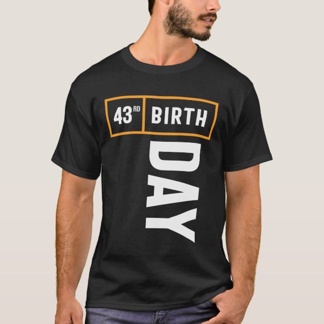 43 Years Old - 43rd Birthday Funny Gift T-Shirt (Front)