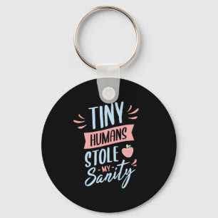 44.Tiny Humans Stole My Sanity Keychain