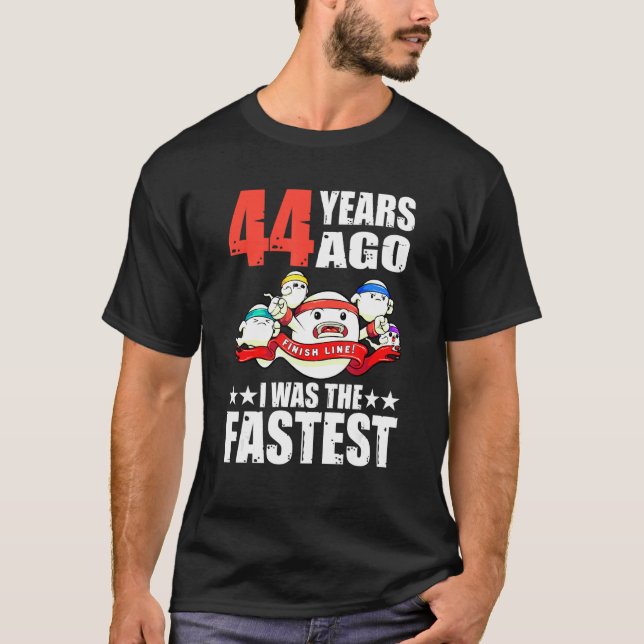 44 Years Ago I Was The Fastest 44th Birthday Sperm T-Shirt (Front)