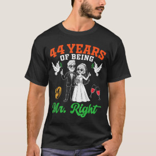 44 Years Of Being Mr Right 44th Wedding T-Shirt