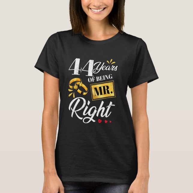44 Years Of Being Mr. Right Funny Couple Wedding A T-Shirt (Front)