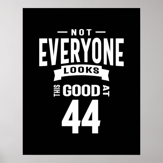 44 Years Old - 44th Birthday Funny Gift Poster (Front)