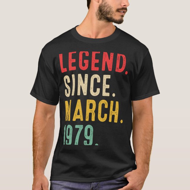44 Years Old Legend Since March 1979  44th Birthda T-Shirt (Front)