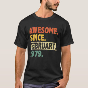 44th Birthday Awesome Since February 1979 44 Years T-Shirt