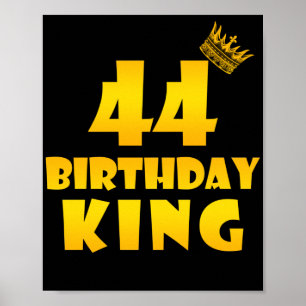 44th birthday Gift for 44 years old Birthday King Poster