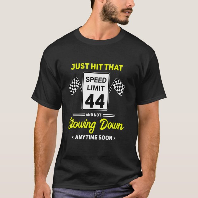 44th Birthday Speed Limit Sign 44 mph Funny Drivin T-Shirt (Front)