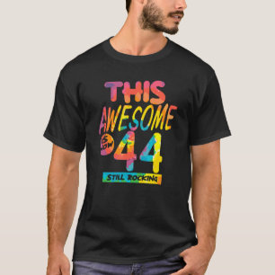 44th Birthday This Awesome Is Now 44 Years Old Bir T-Shirt