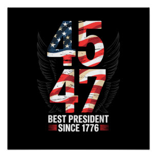 45 47 Best President Since 1776 Patriotic Poster