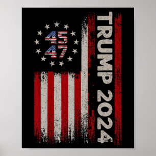 45 47 Donald Trump 2024 American Flag 2024 Electio Poster