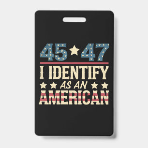 45 47 I Identify As An American Flag Trump Vintage Badge