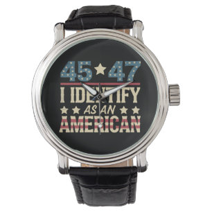 45 47 I Identify As An American Flag Trump Vintage Watch