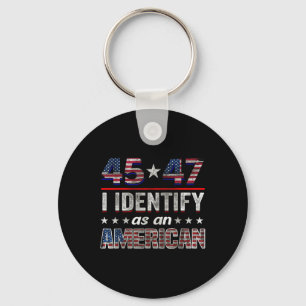 45 47 I Identify As An American Trump Flag Tee  Keychain