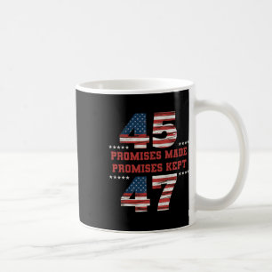 45 47 Promises Made Promises Kept President Trump Coffee Mug