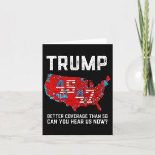 45 47 Trump Better Coverage Than 5g Donald Trump 2 Card