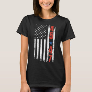 45 47 Trump President Vintage American Flag Trump  T-Shirt