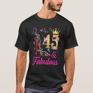 45 & Fabulous 45 Years Old 45th Bday Butterflies H T-Shirt