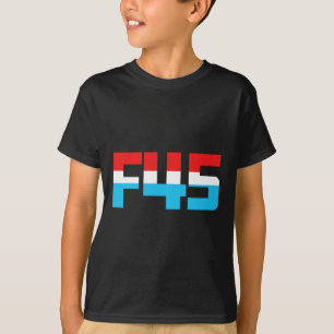 45! Funny Minimalist Anti-trump F45 Graphic  T-Shirt