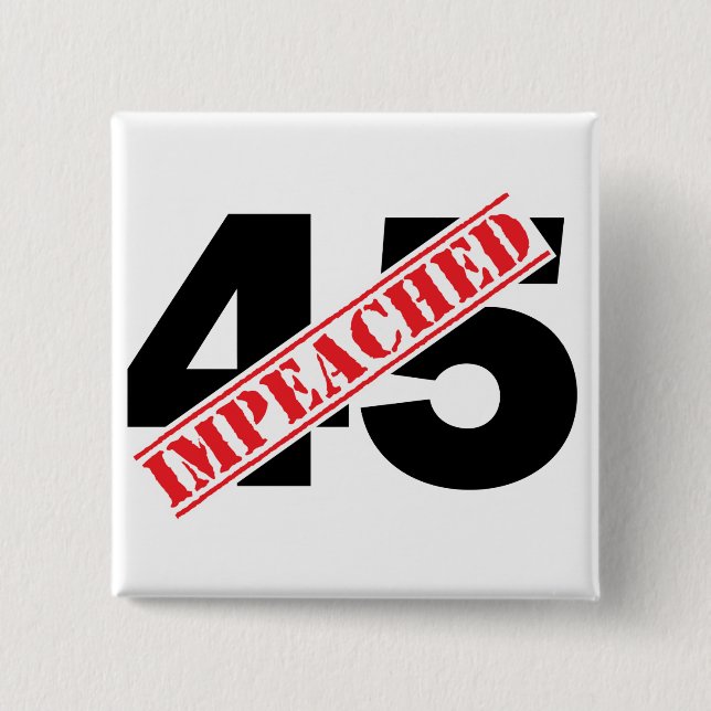 45 Impeached 2 Inch Square Button (Front)