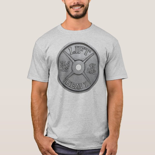 45 LBS Barbell Plate - LIFT HEAVY T-Shirt (Front)