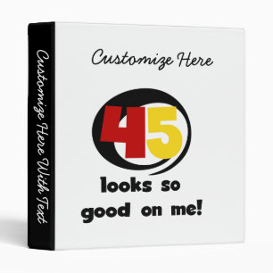 45 Looks So Good On Me T shirts and Gifts Binder