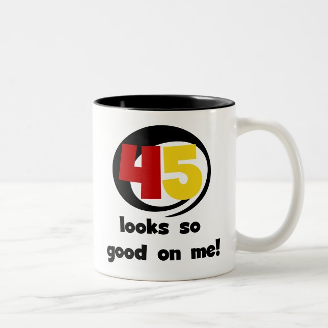 45 Looks So Good On Me T shirts and Gifts Two-Tone Coffee Mug (Right)