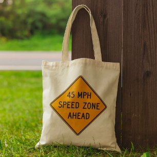 45 MPH Speed Zone Tote Bag