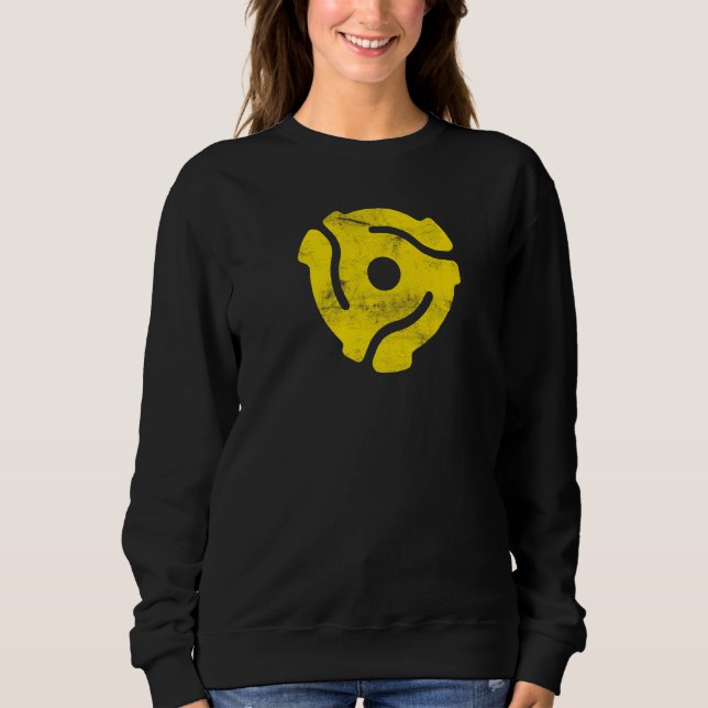 45 Record Adapter 45 Rpm Adapter 45 Spindle Adapte Sweatshirt (Front)